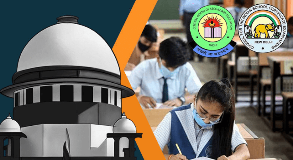 Supreme Court accepts new assessment plans of CBSE and ICSE for Class 12 students