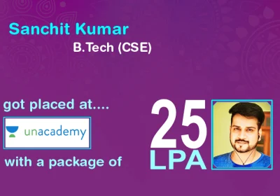 Sanchit Kumar Got Placed at Unacademy with a package of 25 LPA